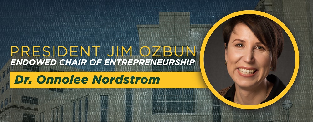 Banner: Dr. Onnolee Nordstrom | President Jim Ozbun Endowed Chair of Entrepreneurship