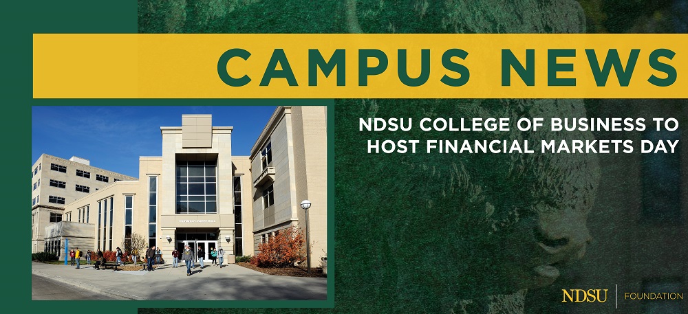 Banner: Campus News | NDSU College of Business to Host Financial Markets Day