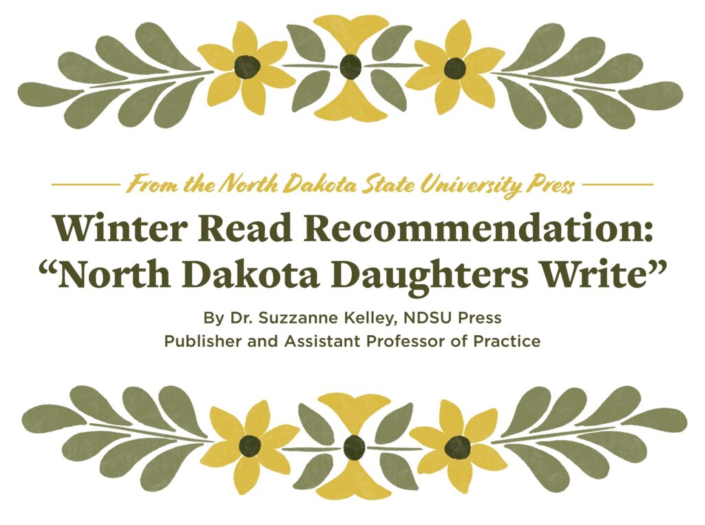 Banner: From the North Dakota State University Press - Winter Read Reommendation: 'North Dakota Daughters Write' - By Dr. Suzanne Kelley
